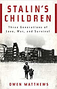 Stalins Children by Owen Matthews