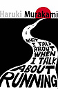 What I Talk About When I Talk About Running by Haruki Murakami